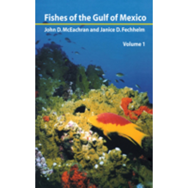 fishes of the gulf of mexico, vol. 1: myxiniformes to gasterosteiformes