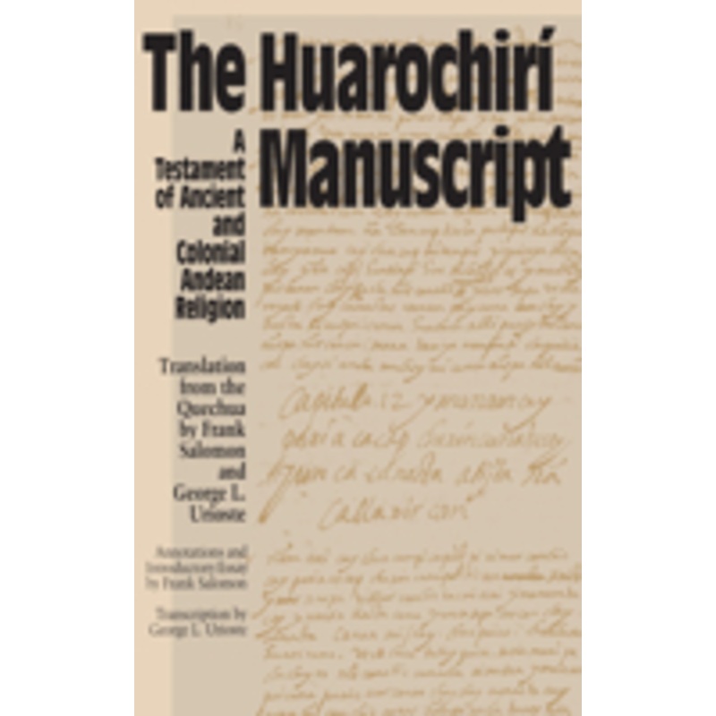 huarochiri manuscript: a testament of ancient and colonial andean religion