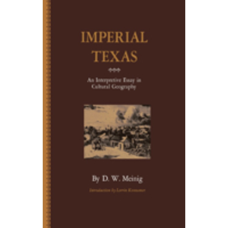imperial texas: an interpretive essay in cultural geography