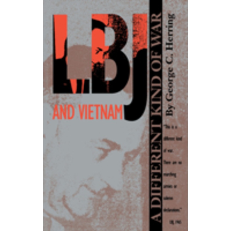 lbj and vietnam: a different kind of war