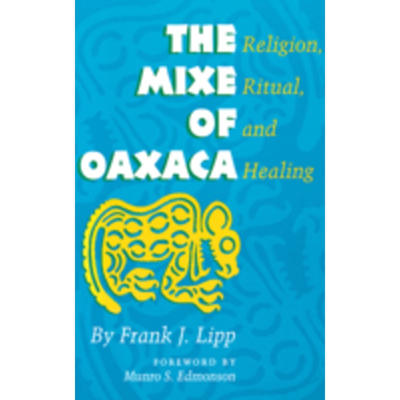 mixe of oaxaca: religion, ritual, and healing