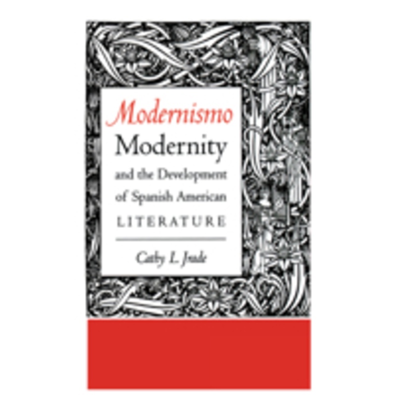 modernismo, modernity and the development of spanish american literature