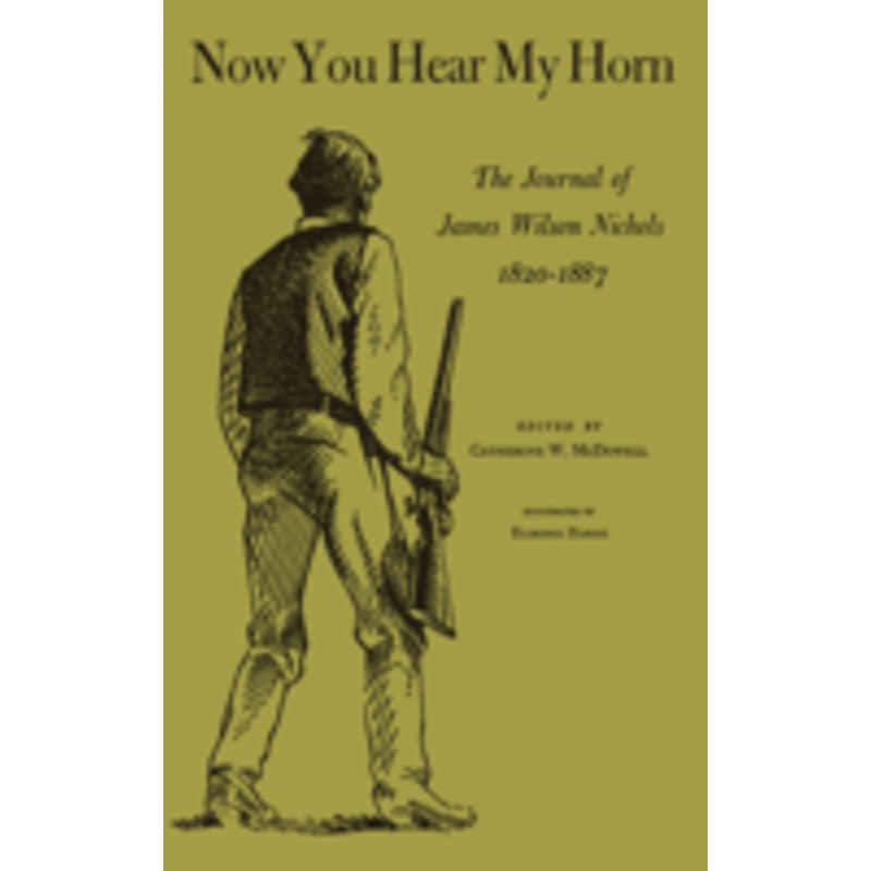 now you hear my horn: the journal of james wilson nichols, 1820-1887