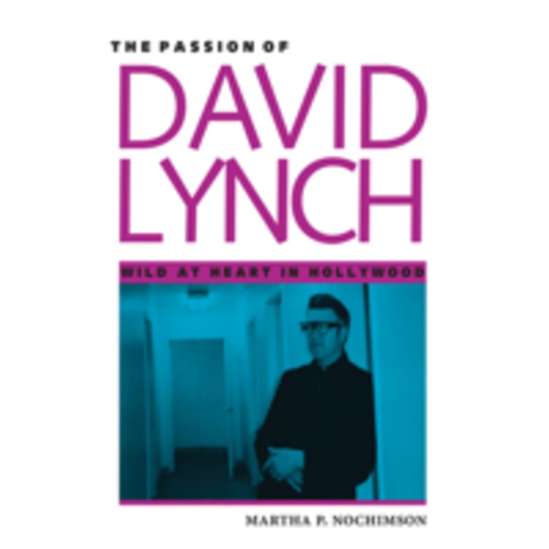 passion of david lynch: wild at heart in hollywood