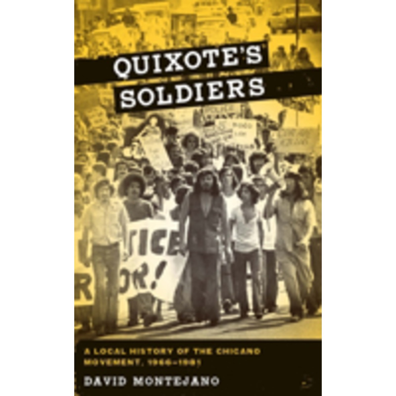 quixote’s soldiers: a local history of the chicano movement, 1966-1981