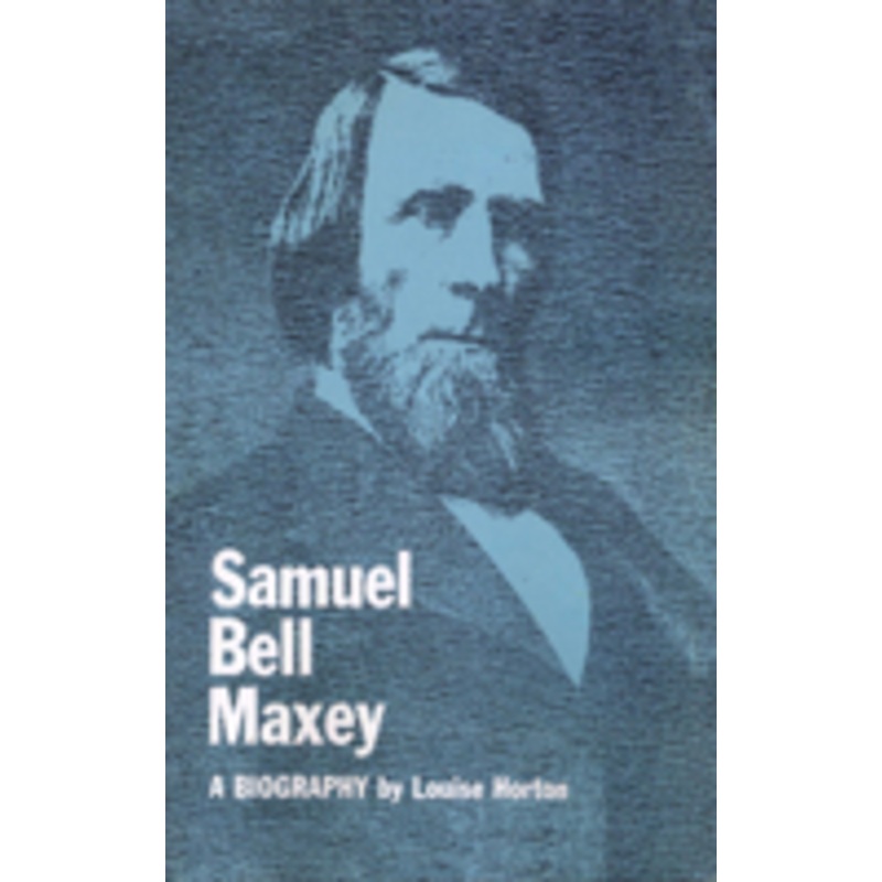 samuel bell maxey: a biography