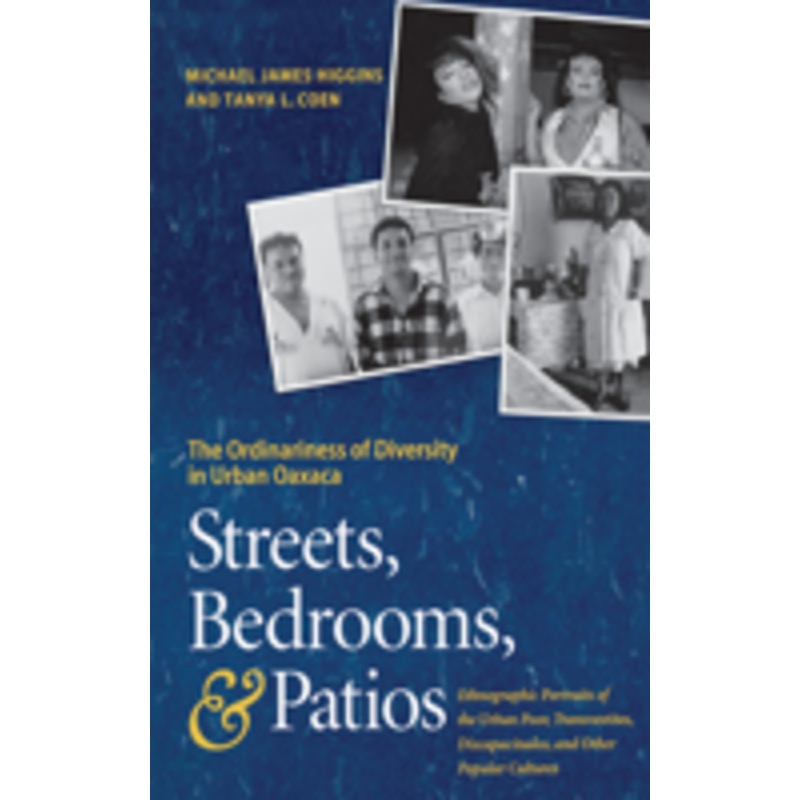 streets, bedrooms, and patios: the ordinariness of diversity in urban oaxaca