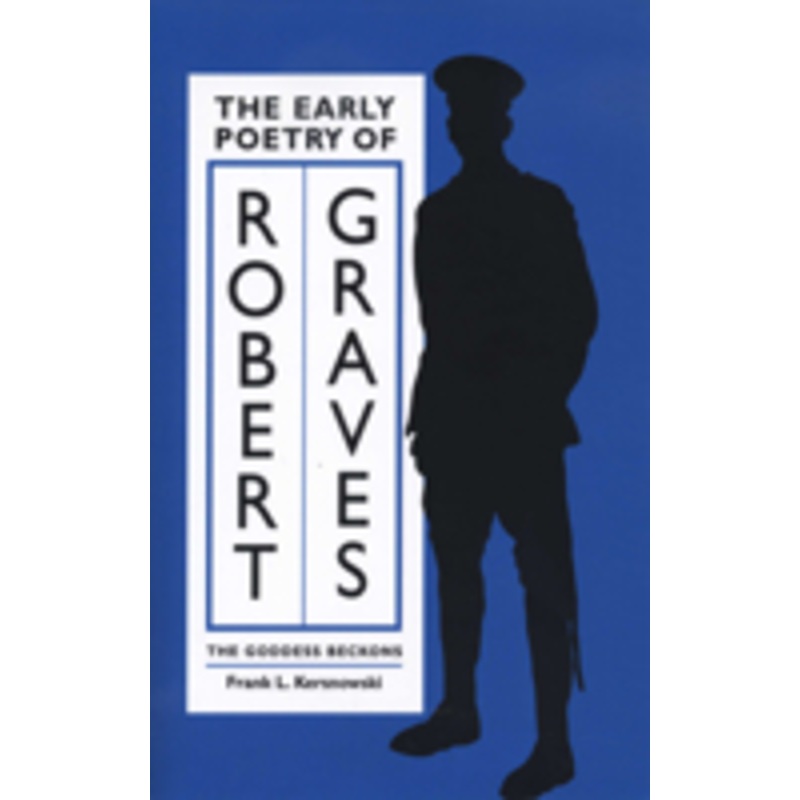 the early poetry of robert graves: the goddess beckons