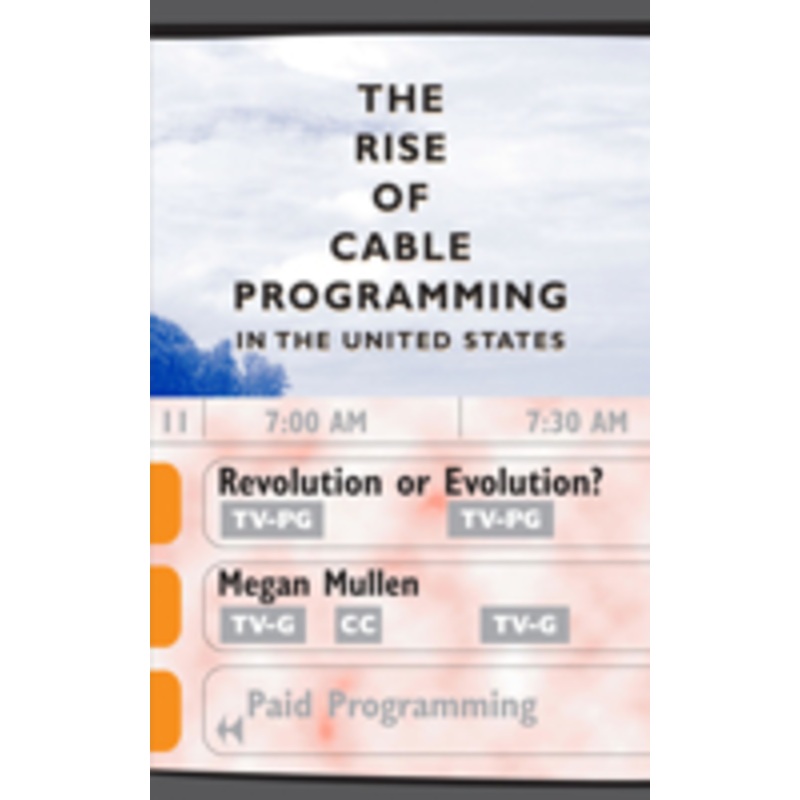 the rise of cable programming in the united states: revolution or evolution?