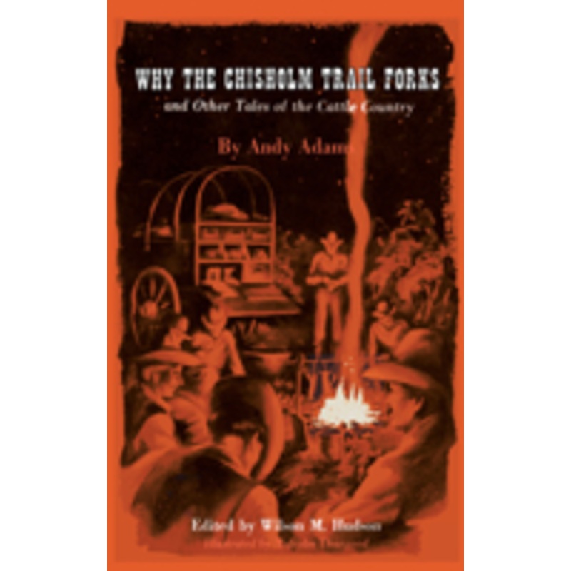 why the chisholm trail forks and other tales of the cattle country