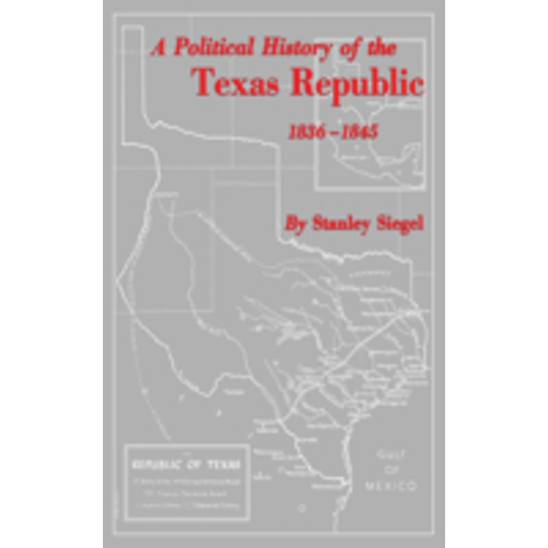 a political history of the texas republic, 1836-1845