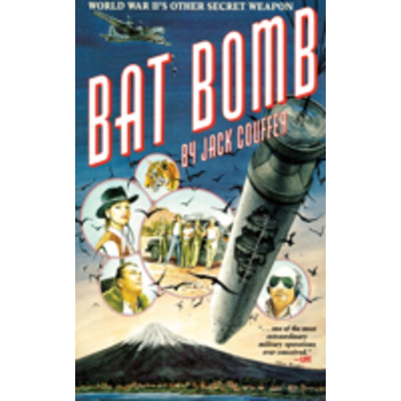 bat bomb: world war ii’s other secret weapon