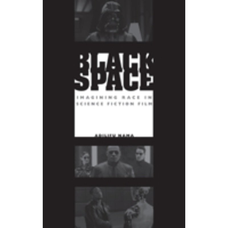 black space: imagining race in science fiction film