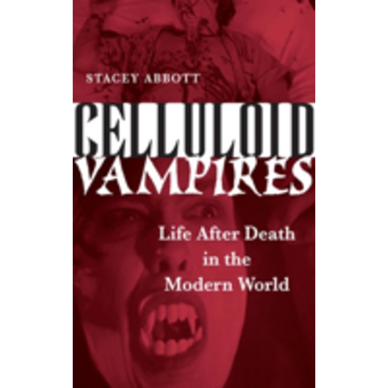 celluloid vampires: life after death in the modern world