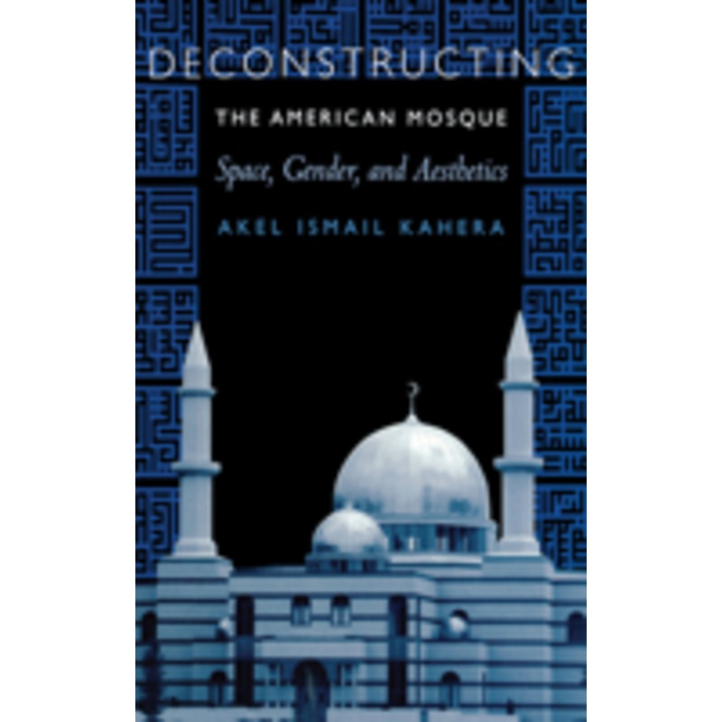 deconstructing the american mosque: space, gender, and aesthetics