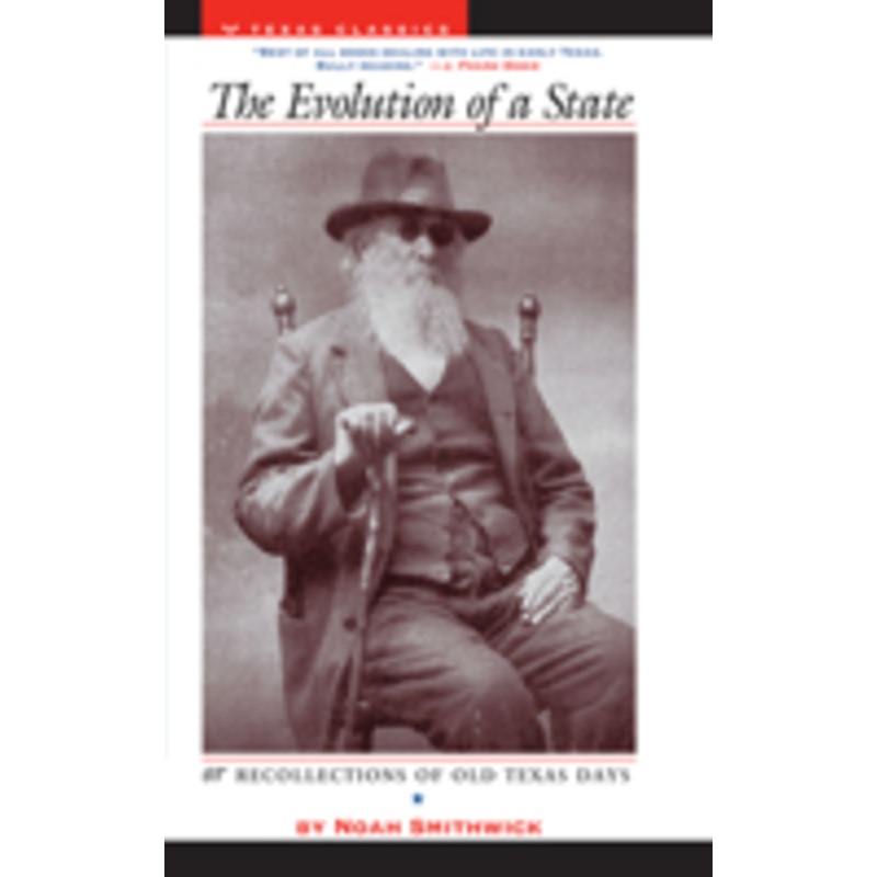 evolution of a state, or, recollections of old texas days