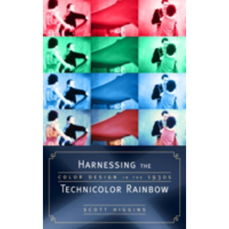 harnessing the technicolor rainbow: color design in the 1930s