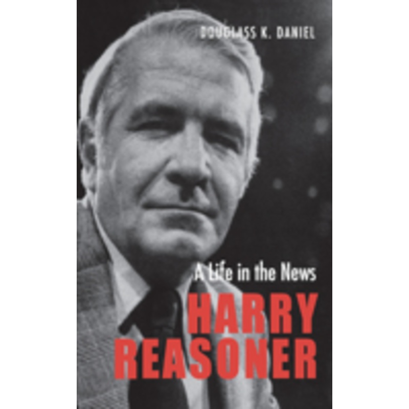 harry reasoner: a life in the news