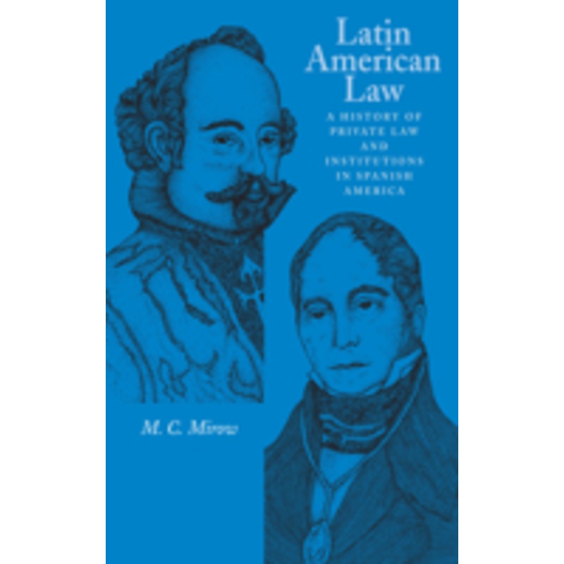 latin american law: a history of private law and institutions in spanish america