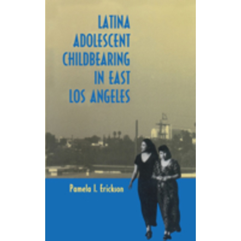 latina adolescent childbearing in east los angeles