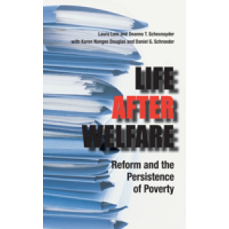 life after welfare: reform and the persistence of poverty