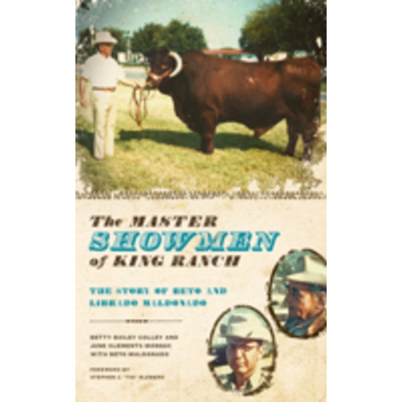 master showmen of king ranch: the story of beto and librado maldonado