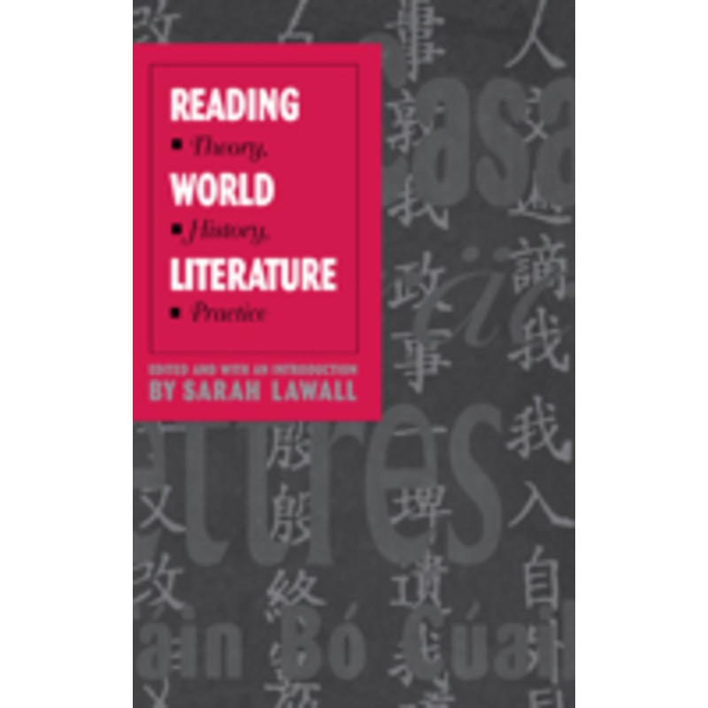 reading world literature: theory, history, practice