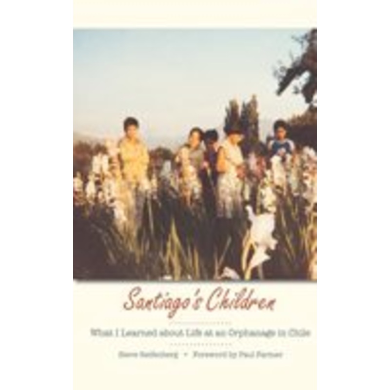 santiago’s children: what i learned about life at an orphanage in chile