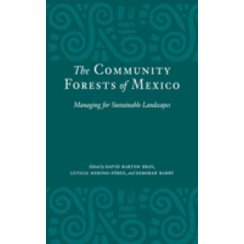 the community forests of mexico: managing for sustainable landscapes
