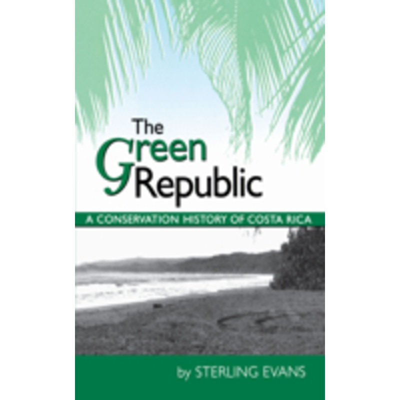 the green republic: a conservation history of costa rica