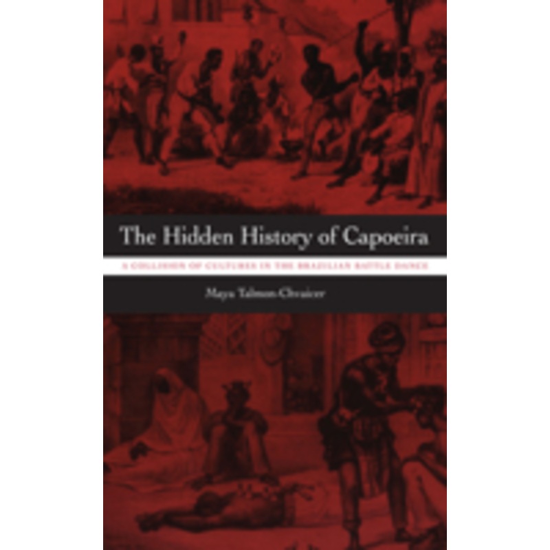 the hidden history of capoeira: a collision of cultures in the brazilian battle dance