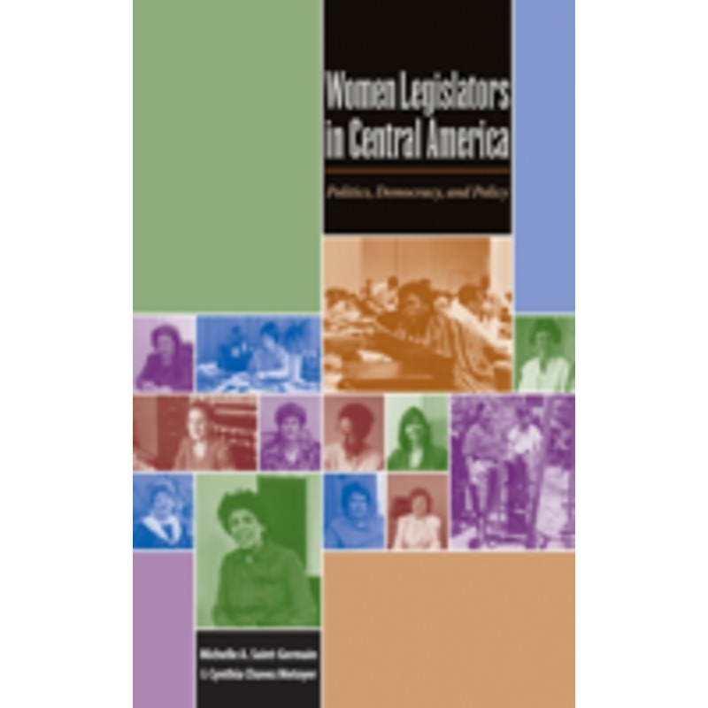 women legislators in central america: politics, democracy, and policy