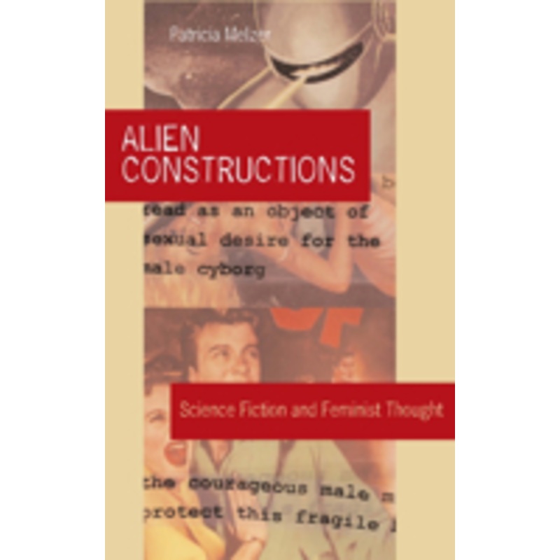 alien constructions: science fiction and feminist thought