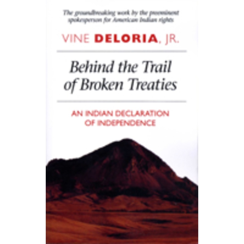 behind the trail of broken treaties: an indian declaration of independence
