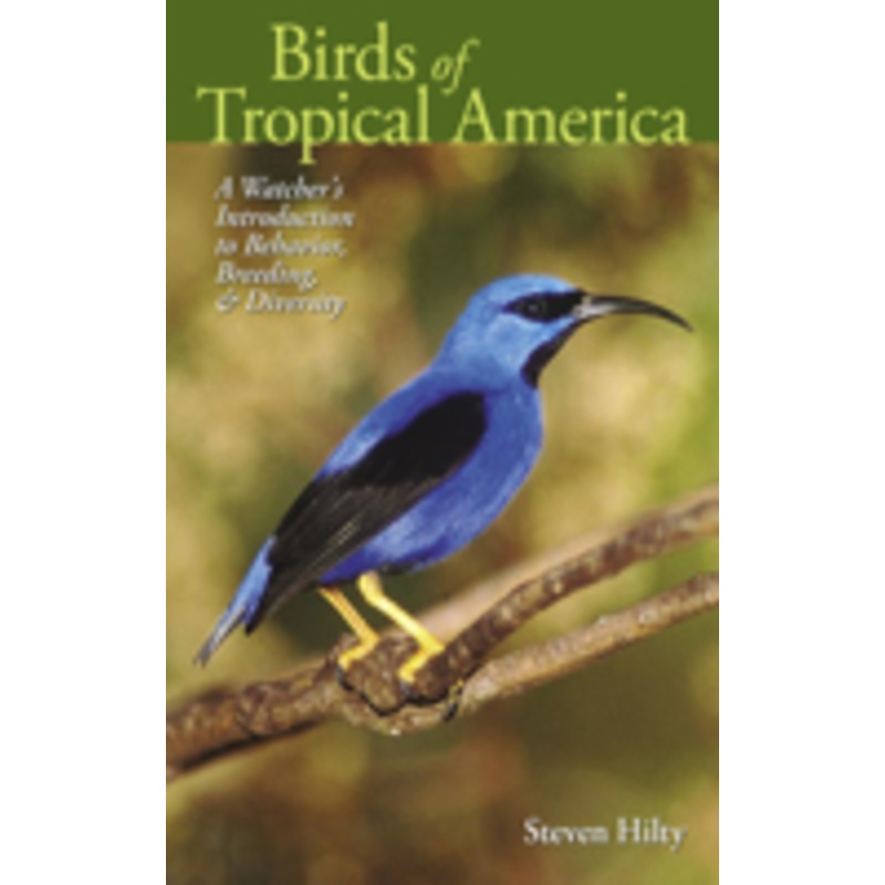 birds of tropical america: a watcher’s introduction to behavior, breeding, and diversity