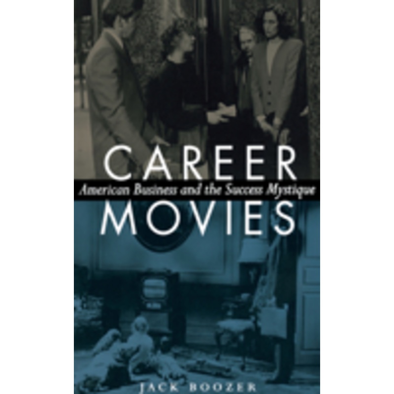 career movies: american business and the success mystique