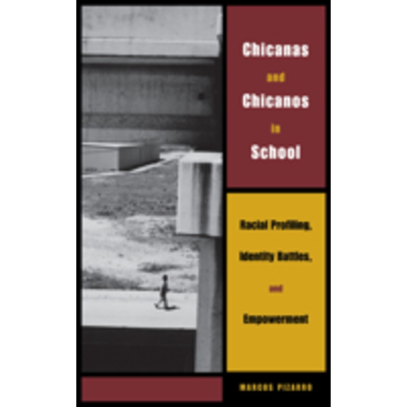 chicanas and chicanos in school: racial profiling, identity battles, and empowerment