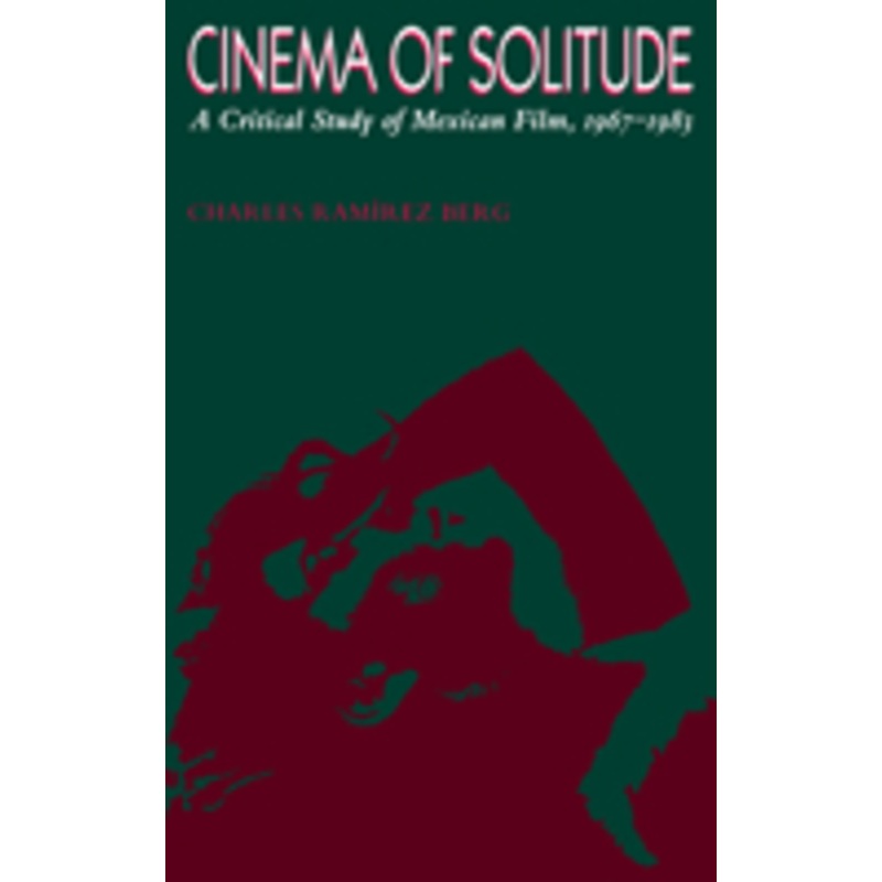 cinema of solitude: a critical study of mexican film, 1967-1983