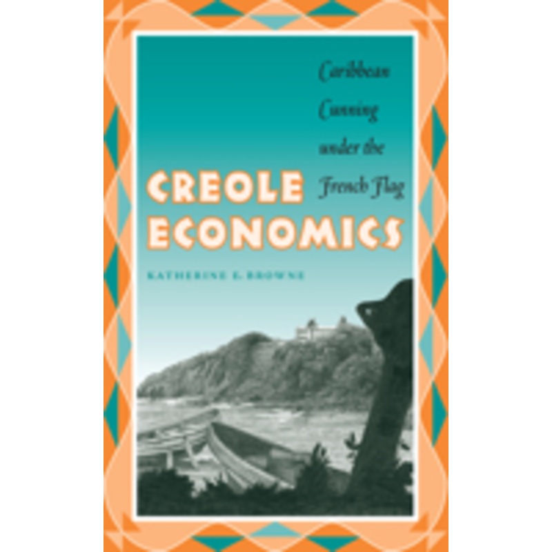 creole economics: caribbean cunning under the french flag