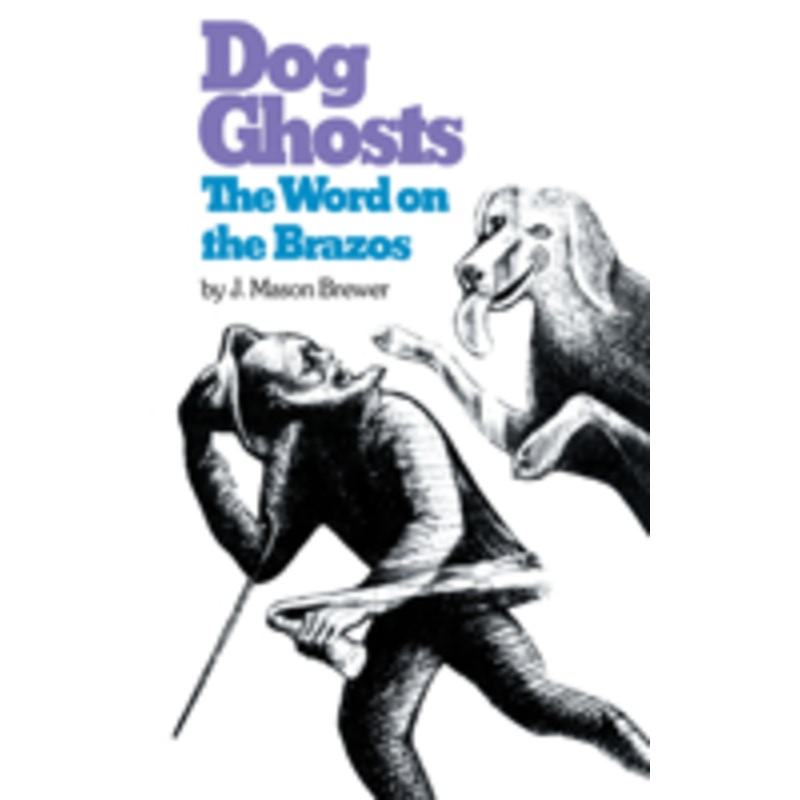 dog ghosts and the word on the brazos: negro preacher tales from the brazos bottoms of texas