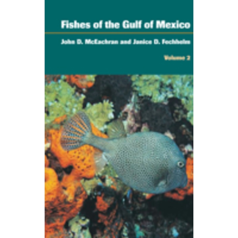 fishes of the gulf of mexico, volume 2: scorpaeniformes to tetraodontiformes