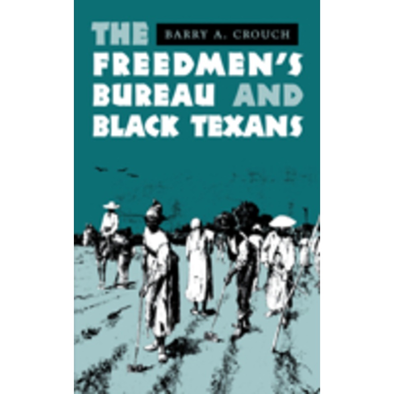 freedmen’s bureau and black texans