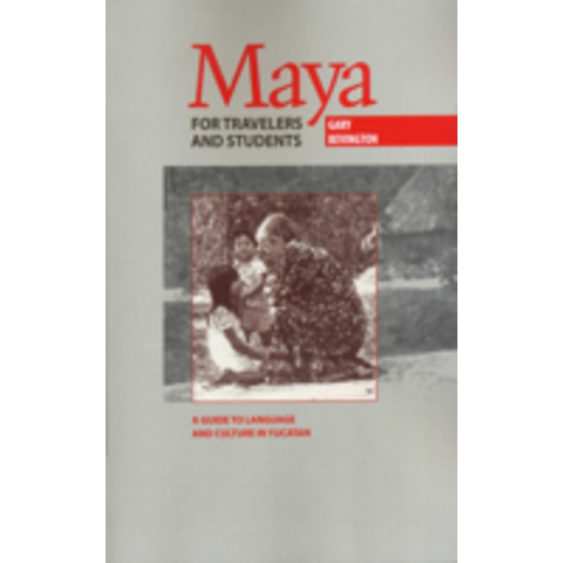 maya for travelers and students: a guide to language and culture in yucatan