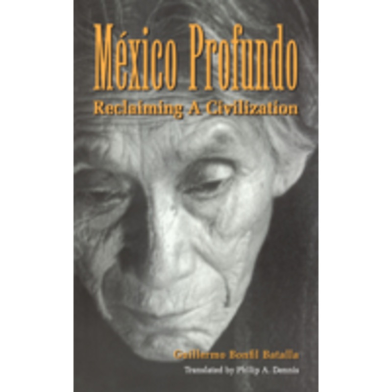 mexico profundo: reclaiming a civilization