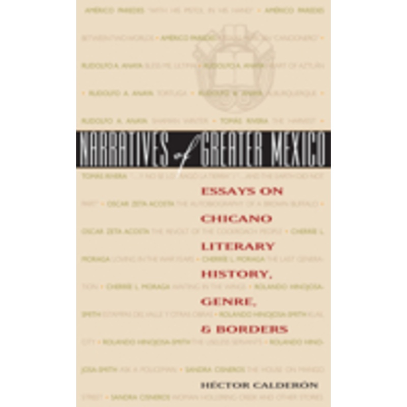 narratives of greater mexico: essays on chicano literary history, genre, and borders