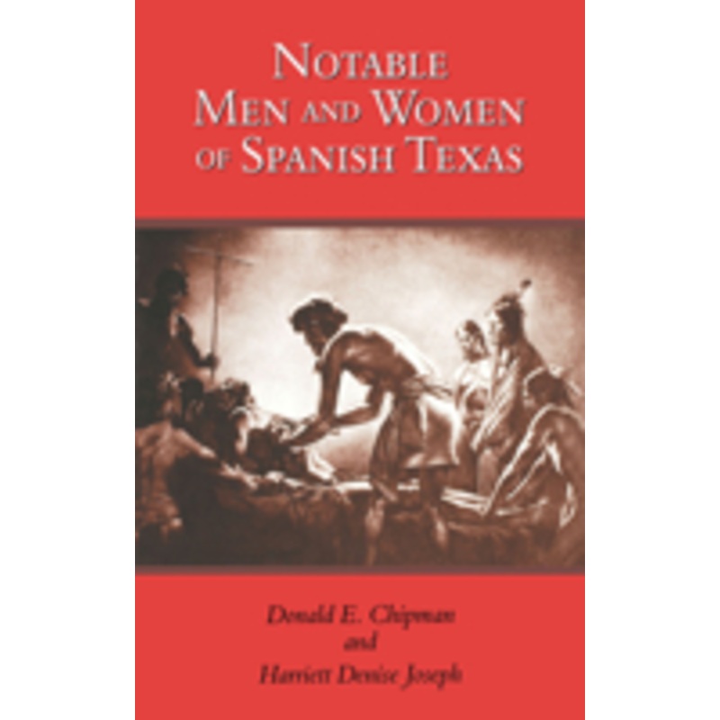 notable men and women of spanish texas