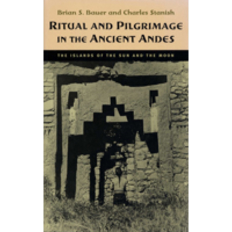 ritual and pilgrimage in the ancient andes: the islands of the sun and the moon
