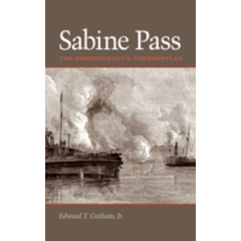 sabine pass: the confederacy’s thermopylae