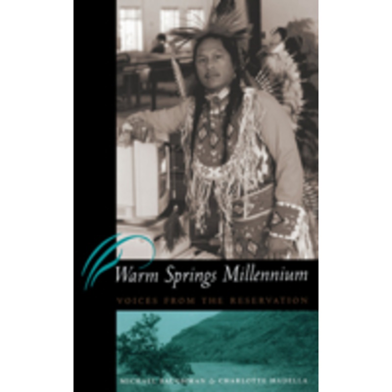 warm springs millennium: voices from the reservation