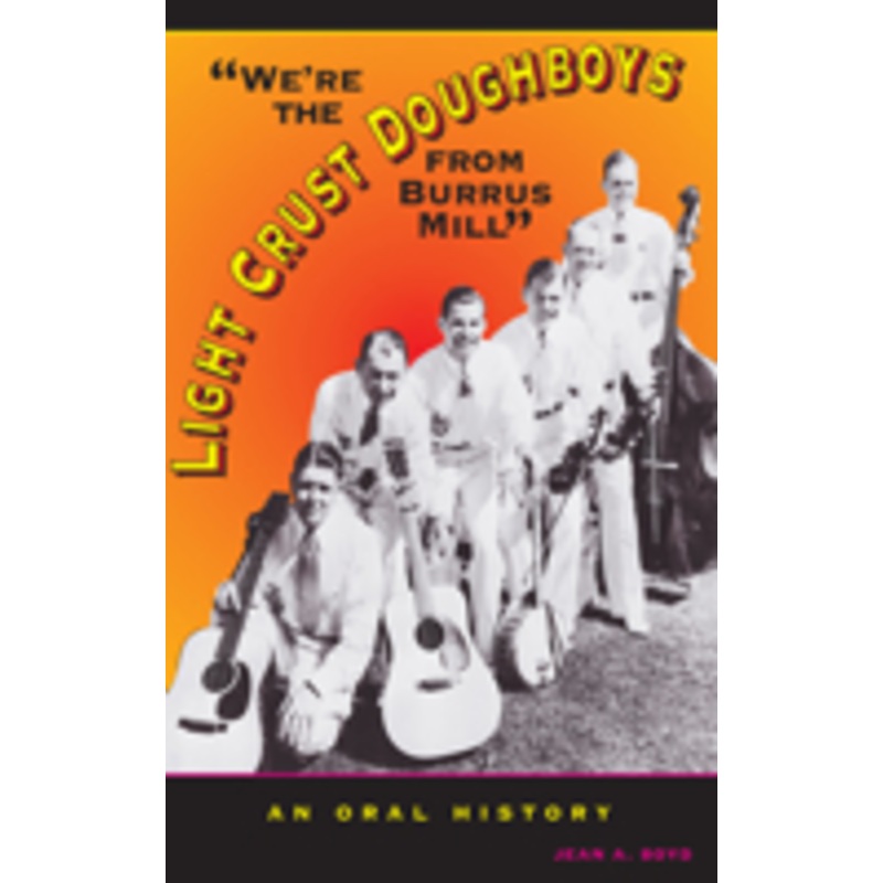 we’re the light crust doughboys from burrus mill: an oral history